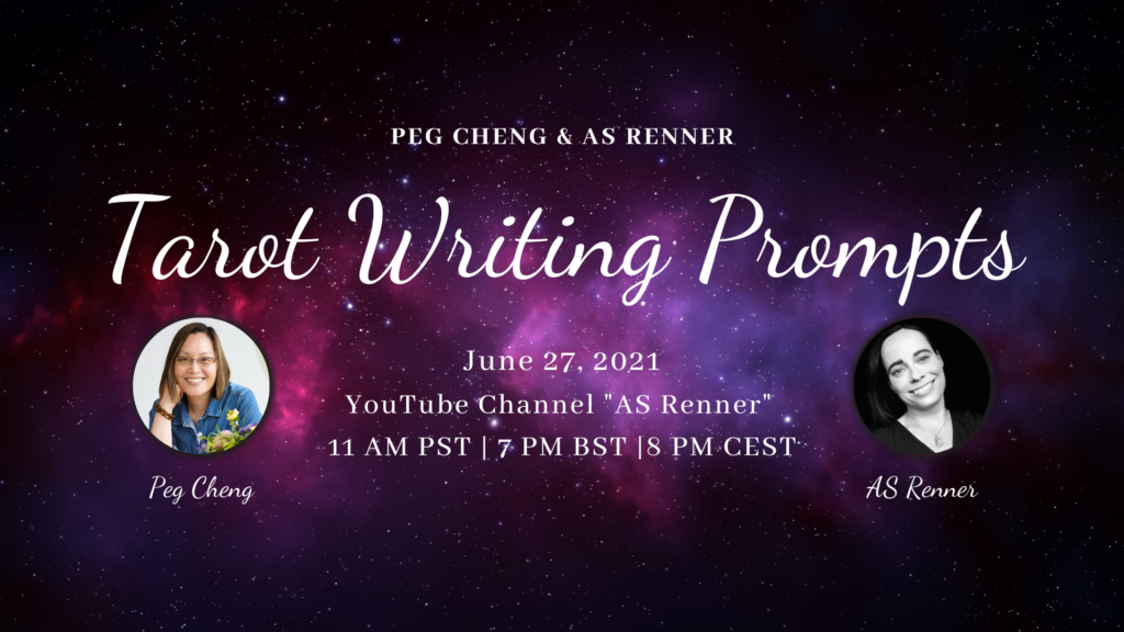 Tarot Writing Prompts workshop on June 27, 2021 with AS Renner & Peg Cheng